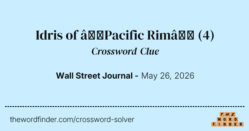 Idris of “Pacific Rim” crossword clue image