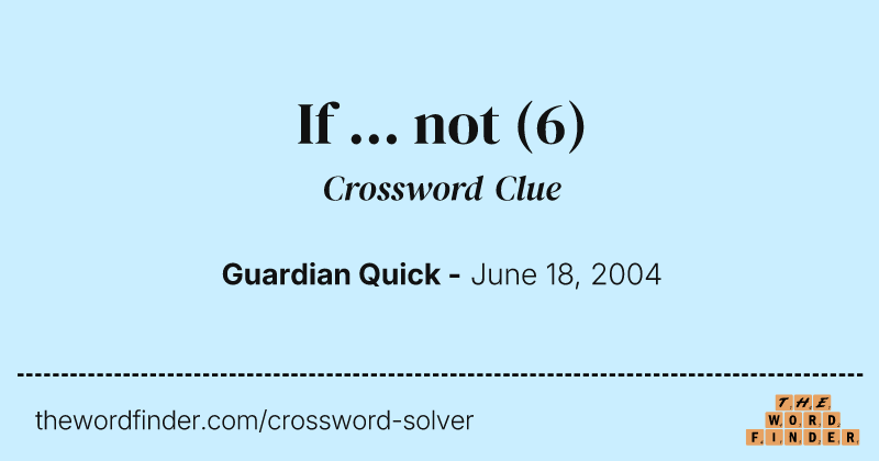 If ... not crossword clue image