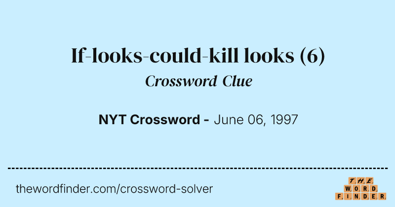 If-looks-could-kill looks crossword clue image