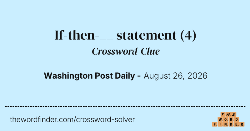 If-then-__ statement crossword clue image