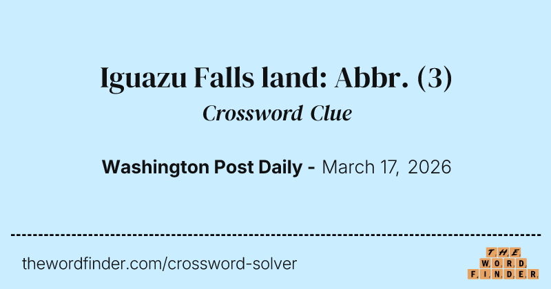 Iguazu Falls land: Abbr. crossword clue image