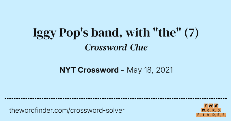 Iggy Pop's band, with "the" crossword clue image