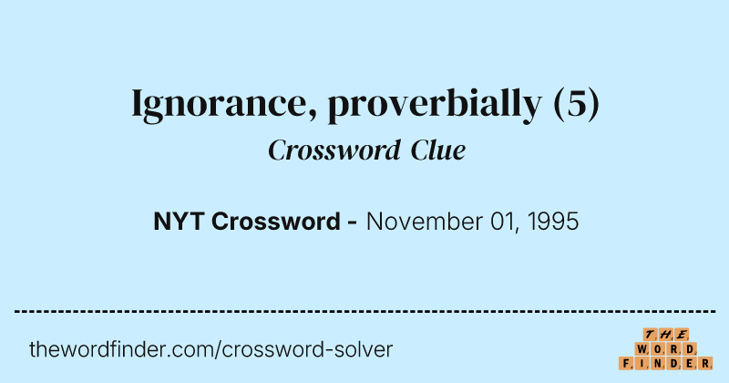 Ignorance, proverbially crossword clue image