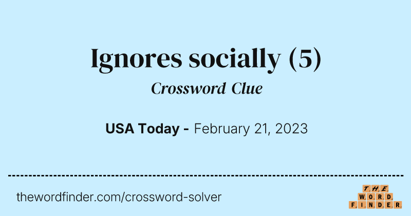 Ignores socially crossword clue image