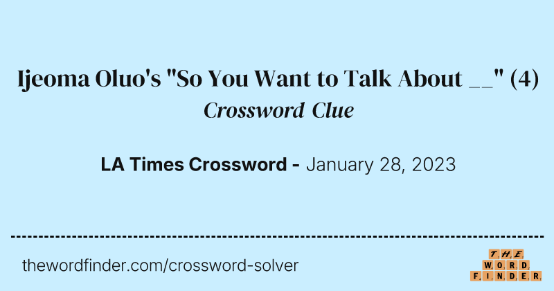 Ijeoma Oluo's "So You Want to Talk About __" crossword clue image