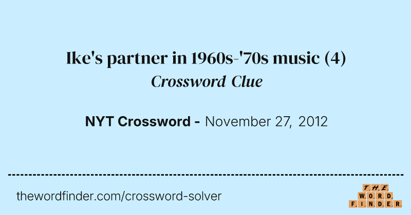 Ike's partner in 1960s-'70s music crossword clue image