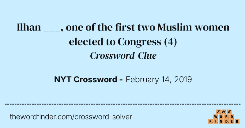 Ilhan ___, one of the first two Muslim women elected to Congress crossword clue image
