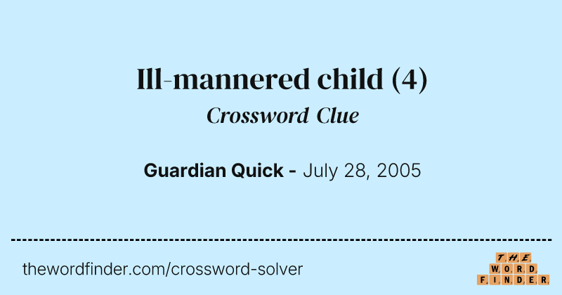 Ill-mannered child crossword clue image
