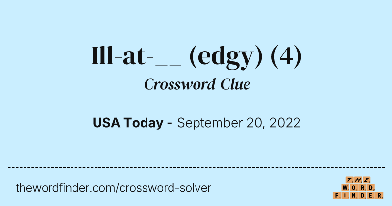 Ill-at-__ (edgy) crossword clue image