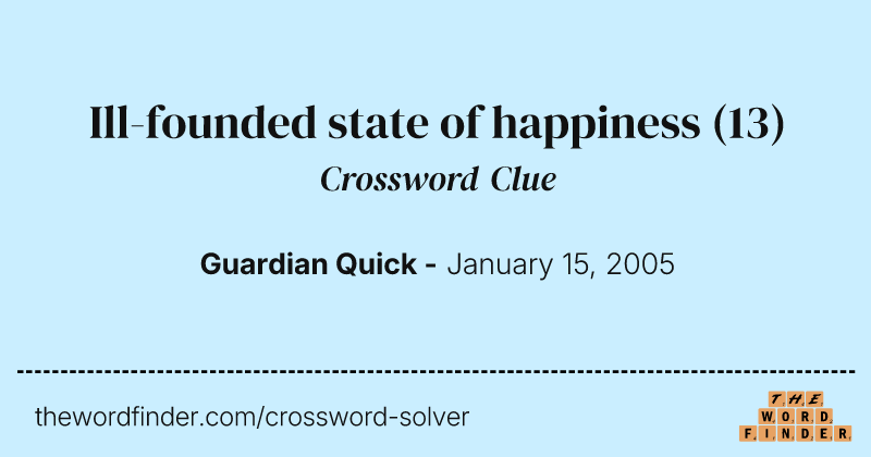 Ill-founded state of happiness crossword clue image