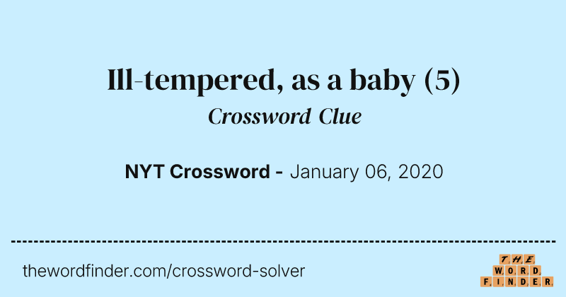 Ill-tempered, as a baby crossword clue image