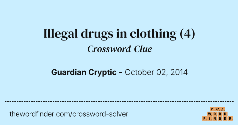 Illegal drugs in clothing crossword clue image
