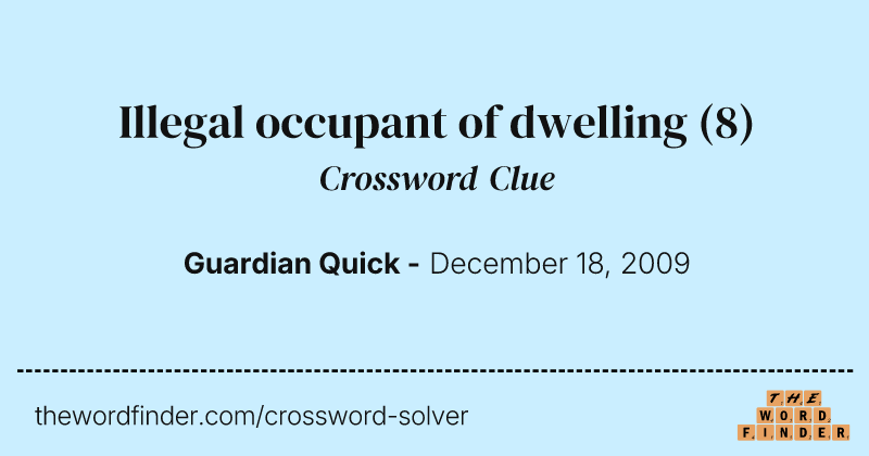 Illegal occupant of dwelling crossword clue image