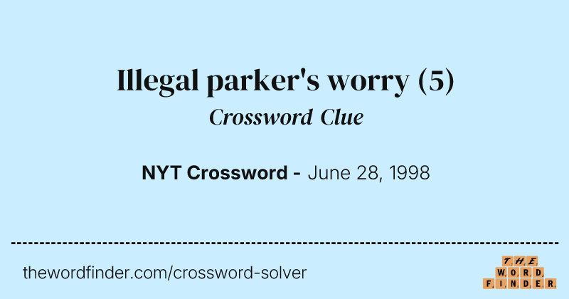Illegal parker's worry crossword clue image