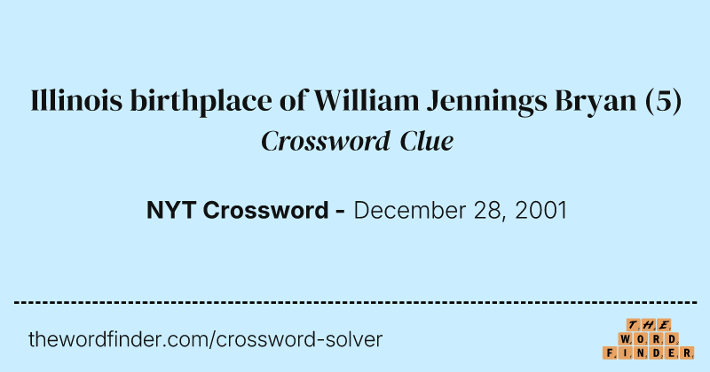Illinois birthplace of William Jennings Bryan crossword clue image