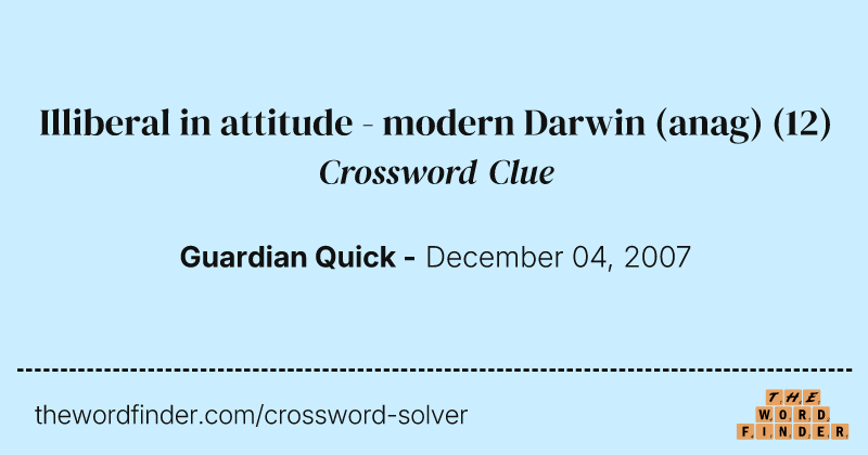 Illiberal in attitude - modern Darwin (anag) crossword clue image
