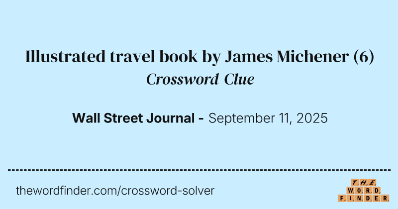 Illustrated travel book by James Michener crossword clue image