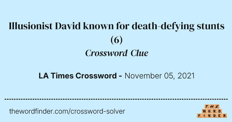 Illusionist David known for death-defying stunts crossword clue image