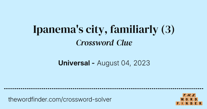 Ipanema's city, familiarly crossword clue image