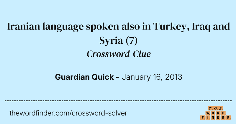 Iranian language spoken also in Turkey, Iraq and Syria crossword clue image