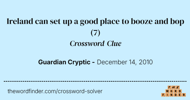 Ireland can set up a good place to booze and bop crossword clue image