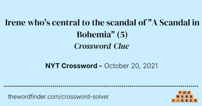 Irene who's central to the scandal of "A Scandal in Bohemia" crossword clue image