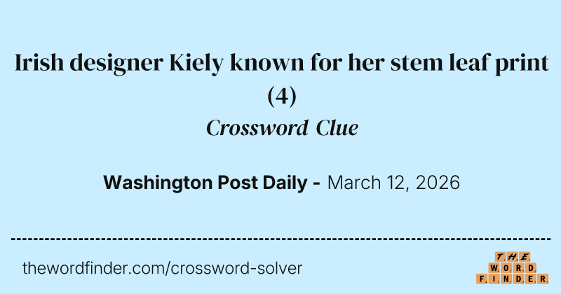 Irish designer Kiely known for her stem leaf print crossword clue image