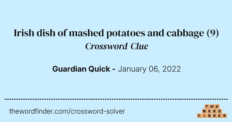 Irish dish of mashed potatoes and cabbage crossword clue image