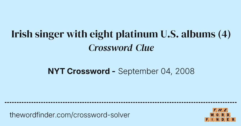 Irish singer with eight platinum U.S. albums crossword clue image