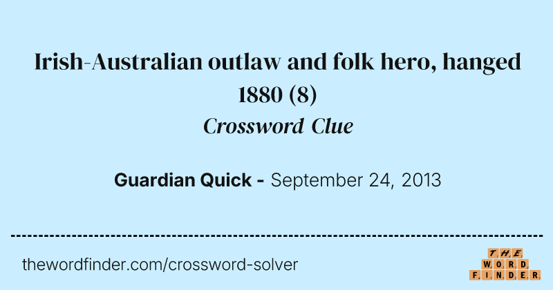 Irish-Australian outlaw and folk hero, hanged 1880 crossword clue image