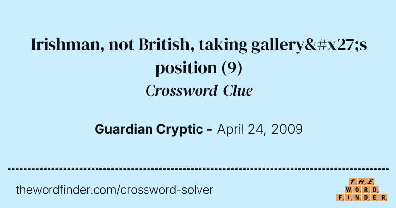 Irishman, not British, taking gallery's position crossword clue image