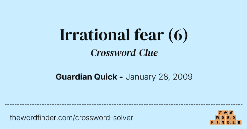 Irrational fear crossword clue image
