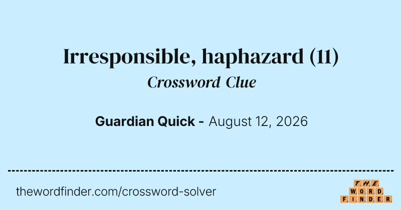 Irresponsible, haphazard crossword clue image