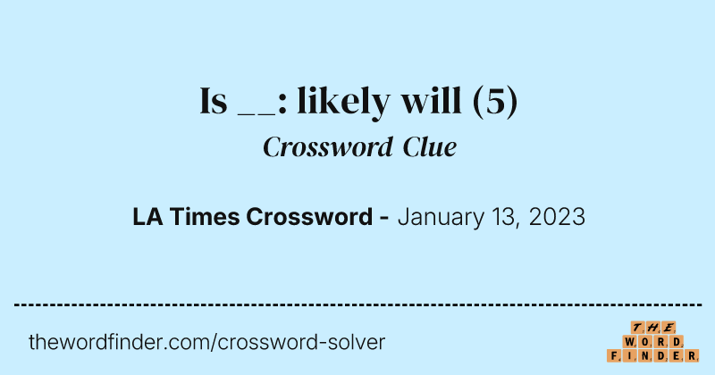 Is __: likely will crossword clue image