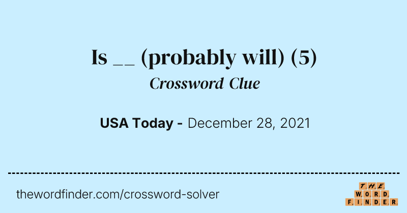 Is __ (probably will) crossword clue image