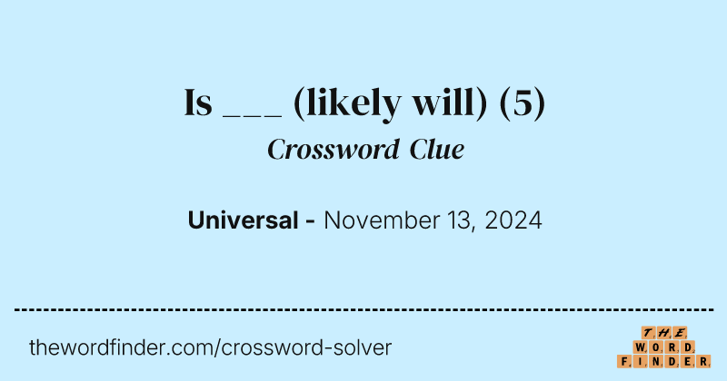 Is ___ (likely will) crossword clue image