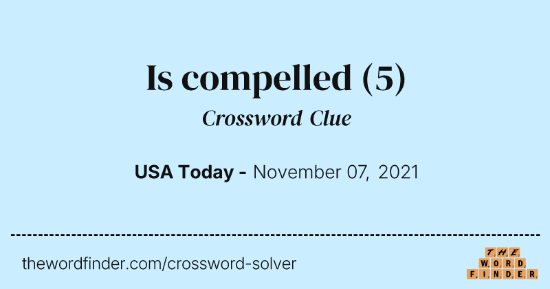 Is compelled crossword clue image