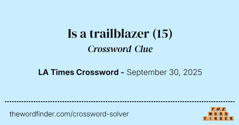 Is a trailblazer crossword clue image