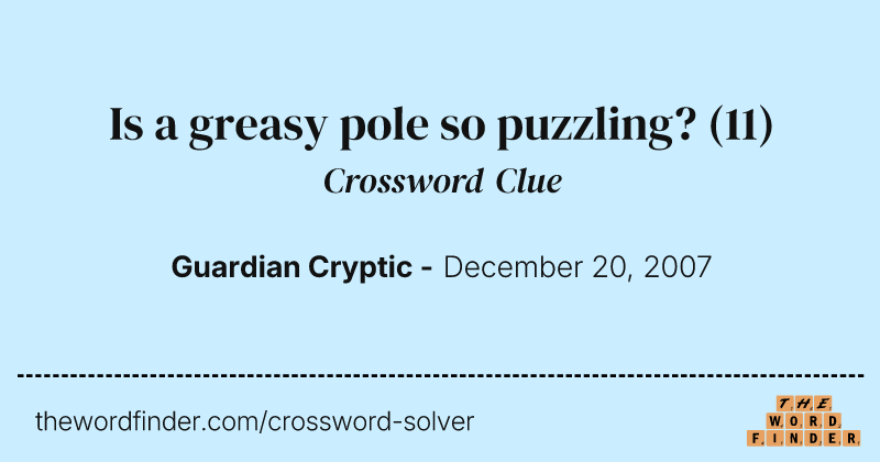 Is a greasy pole so puzzling? crossword clue image