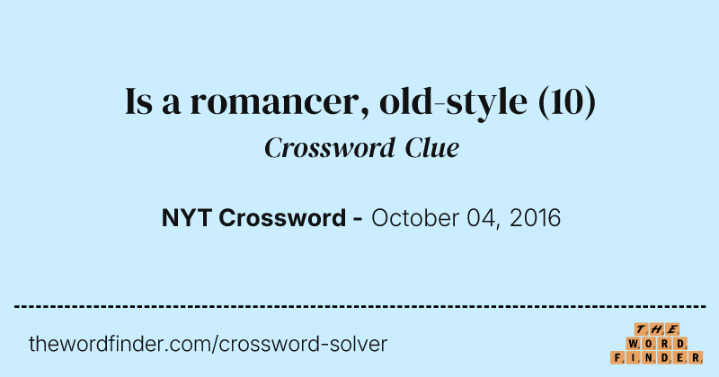 Is a romancer, old-style crossword clue image