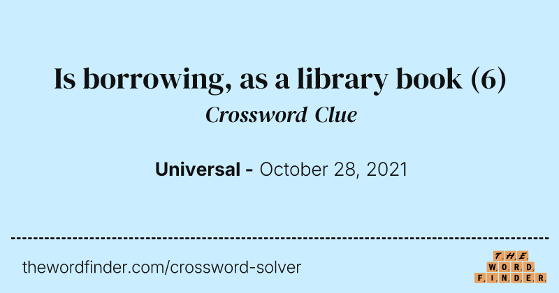 Is borrowing, as a library book crossword clue image