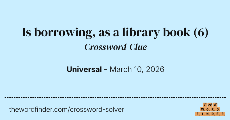 Is borrowing, as a library book crossword clue image
