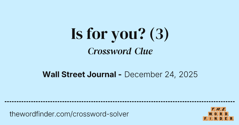 Is for you? crossword clue image