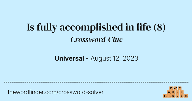 Is fully accomplished in life crossword clue image