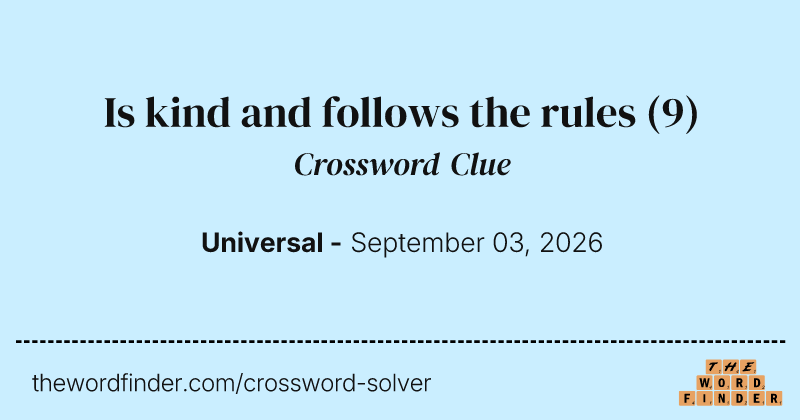 Is kind and follows the rules crossword clue image