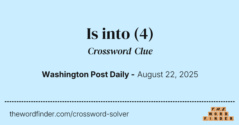 Is into crossword clue image