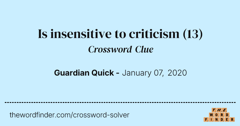 Is insensitive to criticism crossword clue image