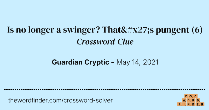 Is no longer a swinger? That's pungent crossword clue image