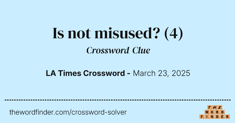 Is not misused? crossword clue image