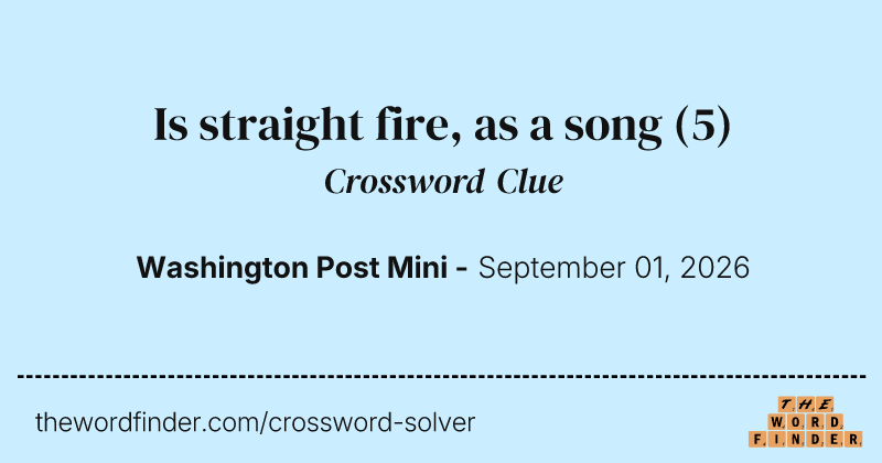 Is straight fire, as a song crossword clue image